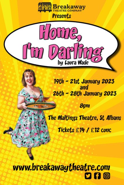Poster for Breakaway Theatre's Production of Home I'm Darling